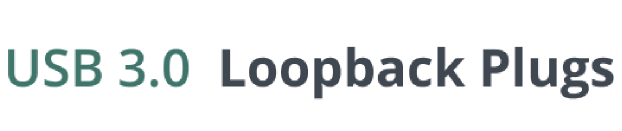USB 3.0 Loopback Plugs and USB Test Software
